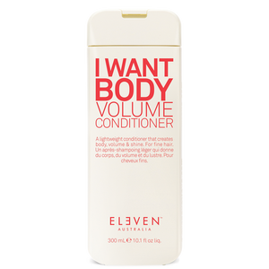 Eleven I Want Body Volume Conditioner                                  *Only available in Ca, AZ, NV, OR, WA, UT, ID